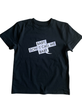 Load image into Gallery viewer, BABY, DON'T CALL ME BABY KIDS T-SHIRT

